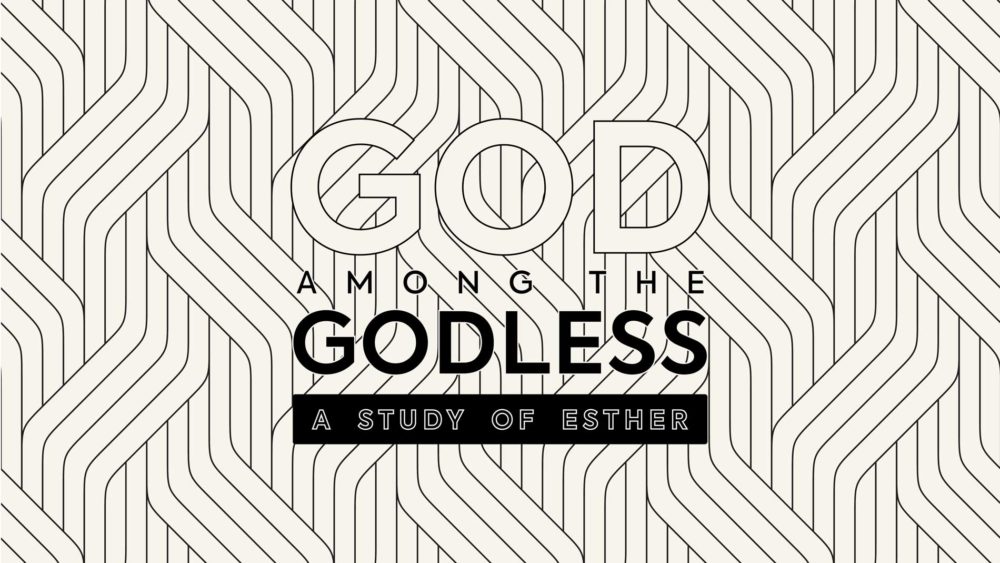 Esther: God Among the Godless
