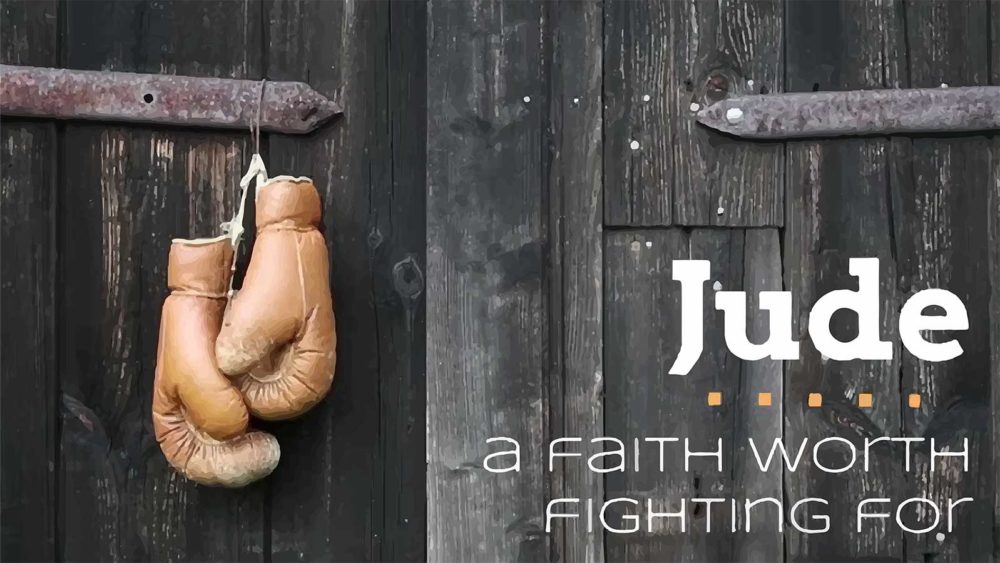 Jude: A Faith Worth Fighting For