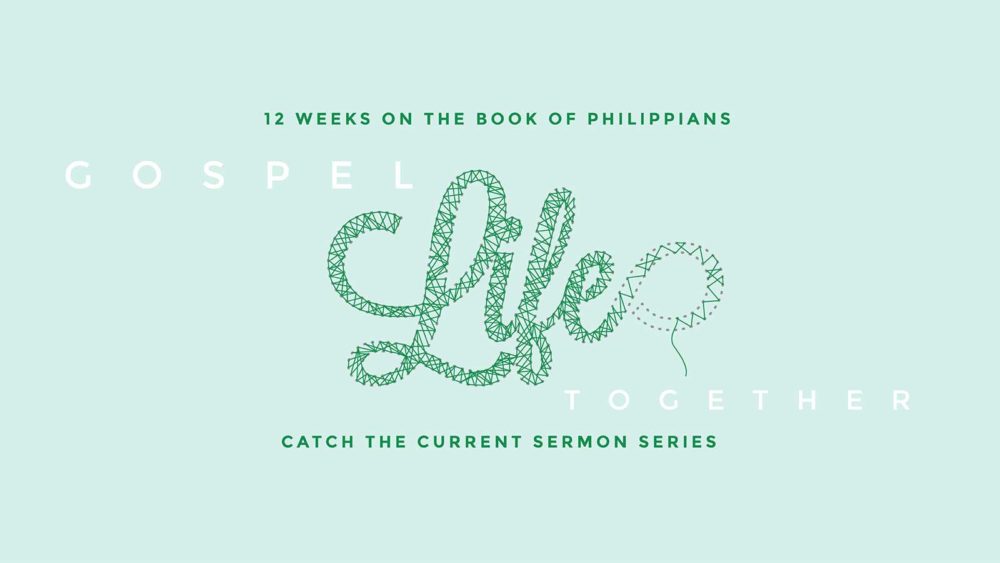 Philippians: Gospel Life Together